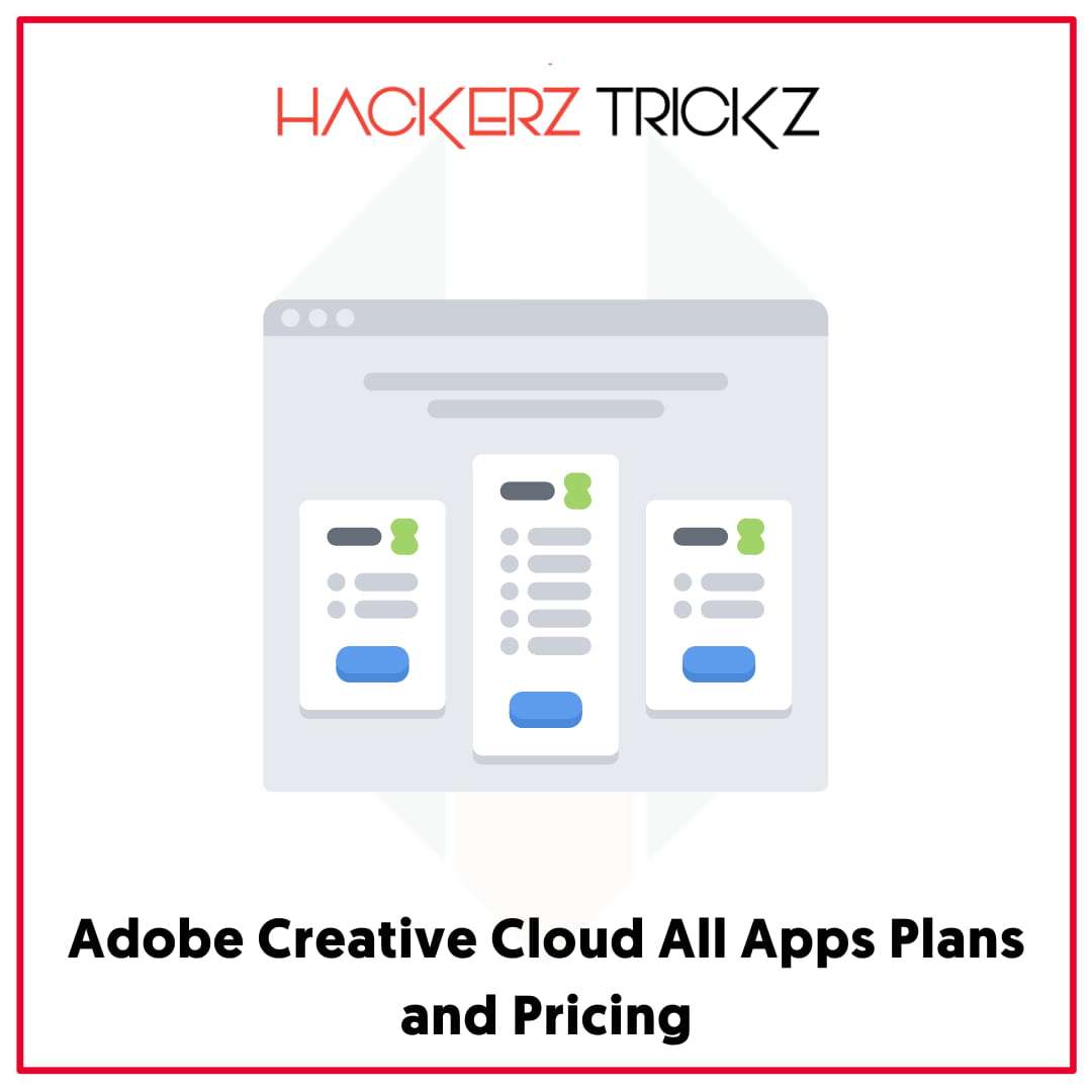Adobe Creative Cloud All Apps Plans and Pricing