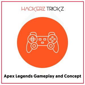 Apex Legends Gameplay and Concept