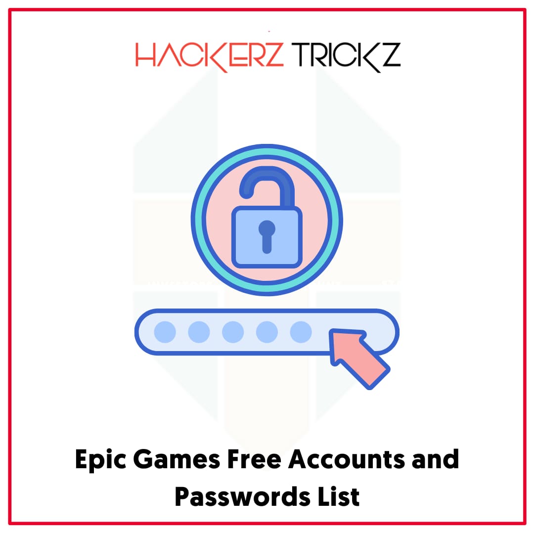 Epic Games Free Accounts and Passwords List