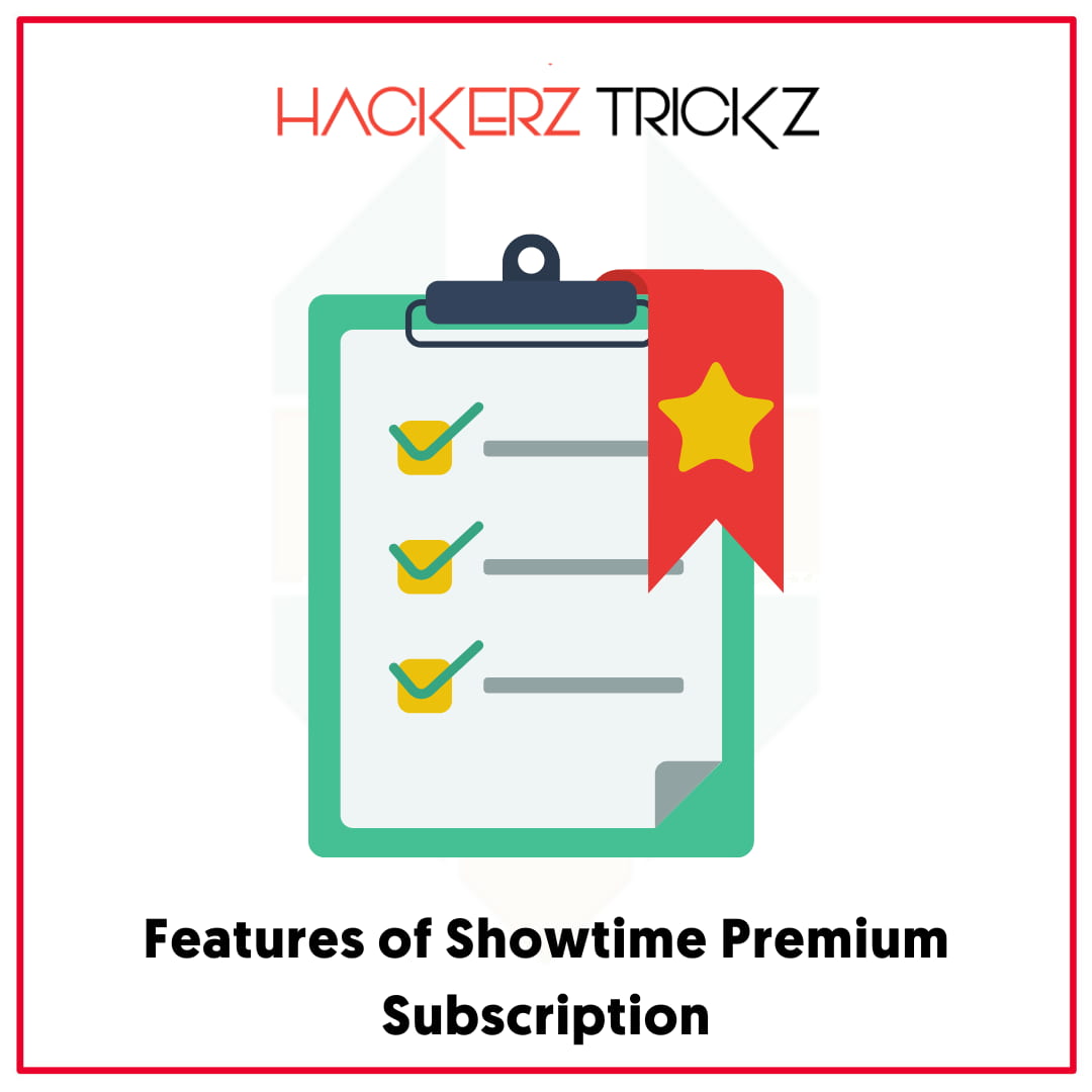 Features of Showtime Premium Subscription