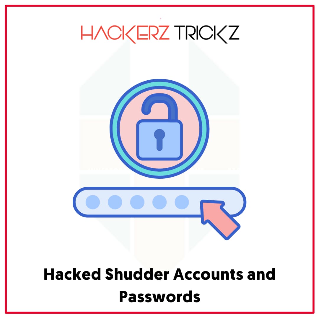 Hacked Shudder Accounts and Passwords