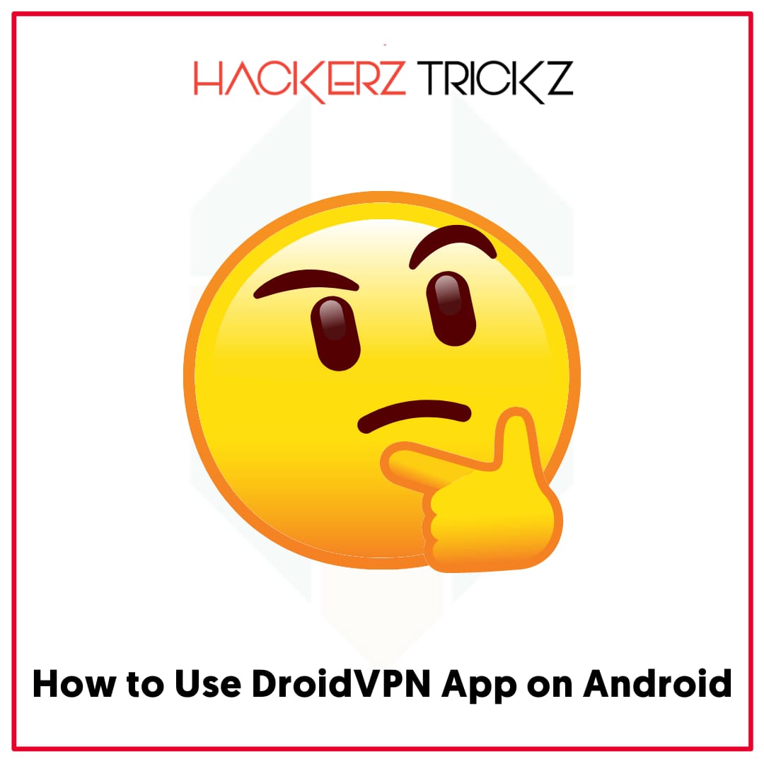 How to Use DroidVPN App on Android