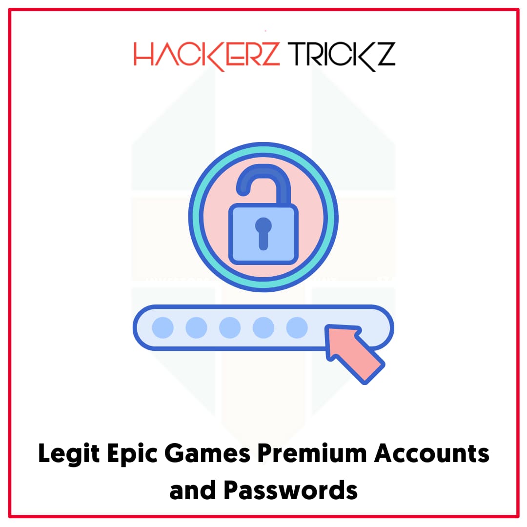 Legit Epic Games Premium Accounts and Passwords