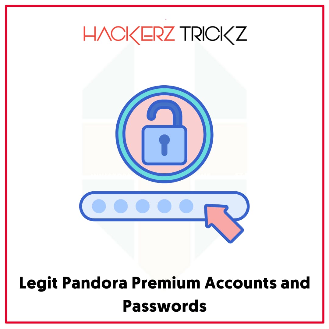 Legit Pandora Premium Accounts and Passwords