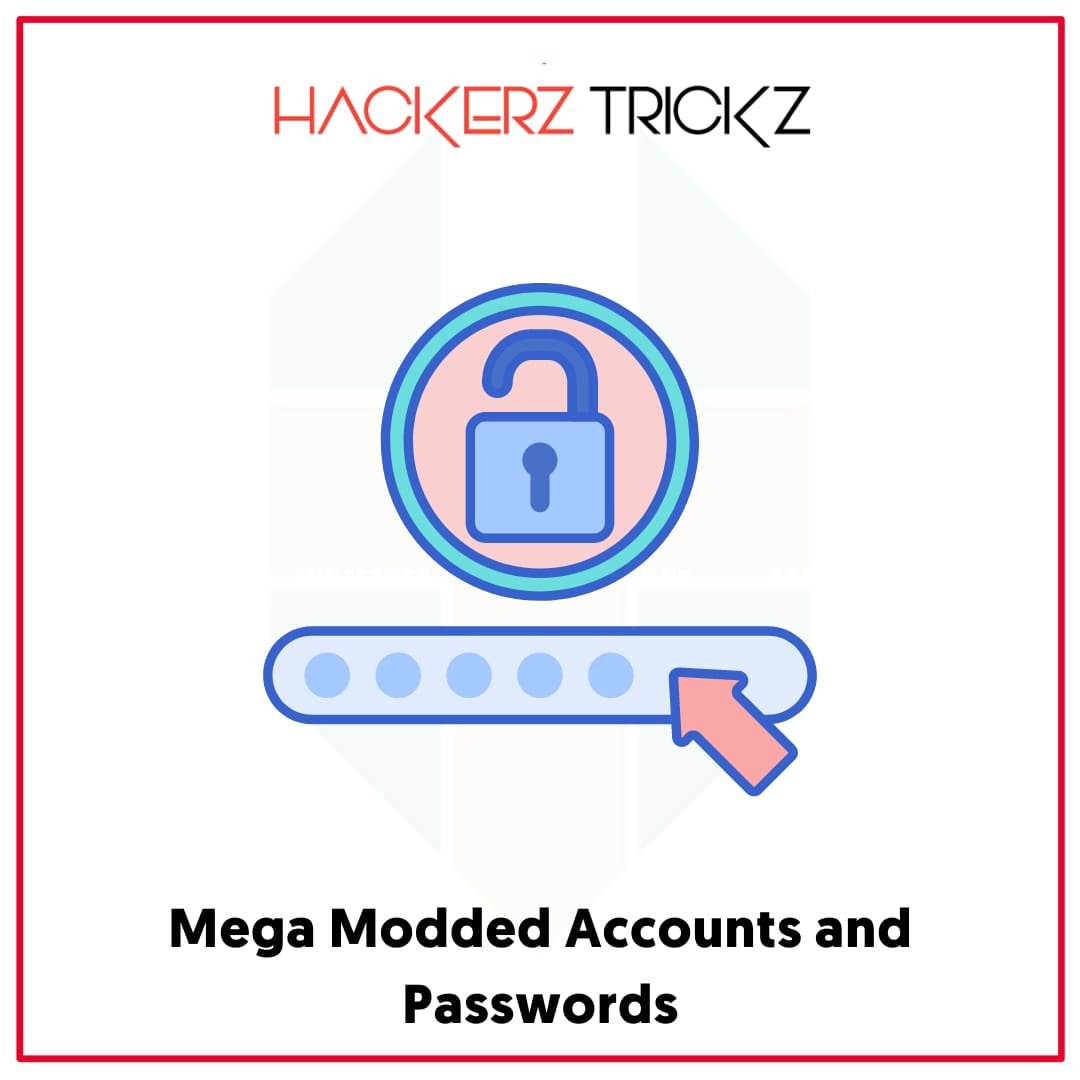 Mega Modded Accounts and Passwords