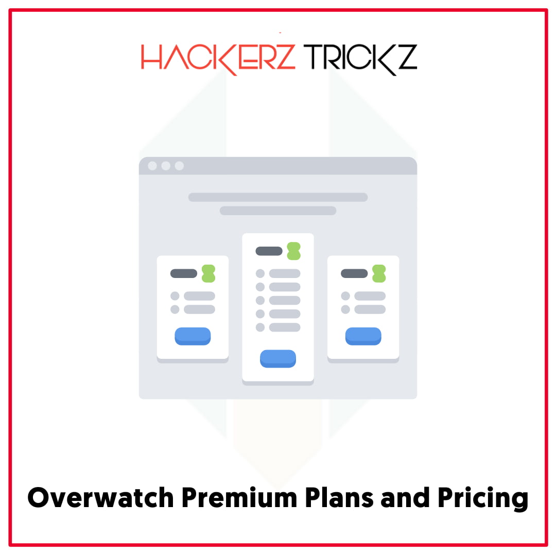 Overwatch Premium Plans and Pricing