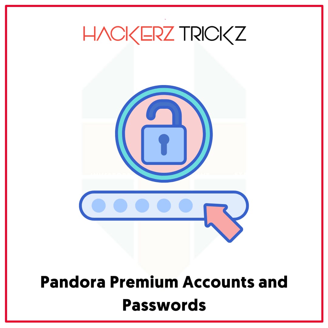 Pandora Premium Accounts and Passwords