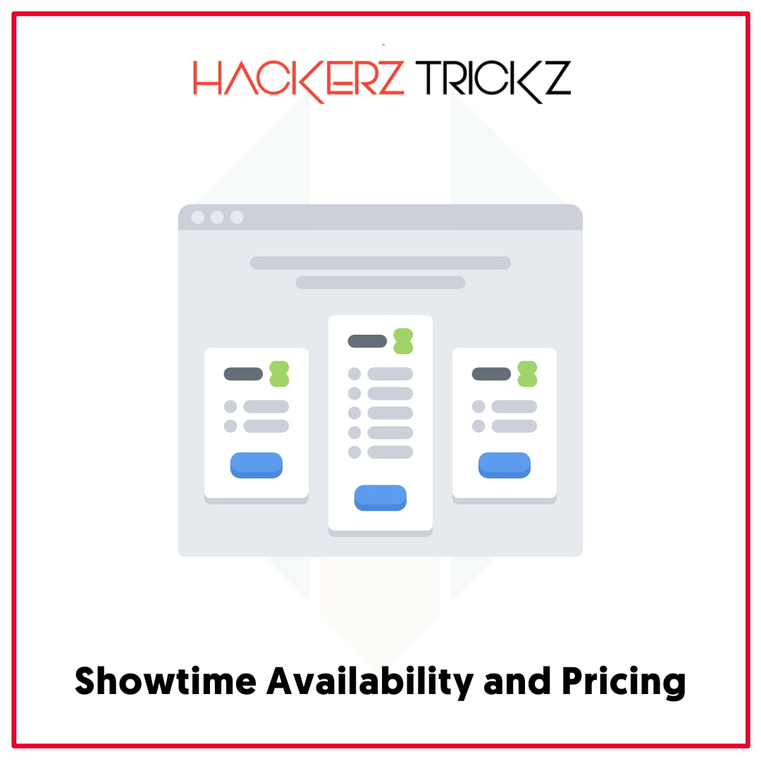 Showtime Availability and Pricing