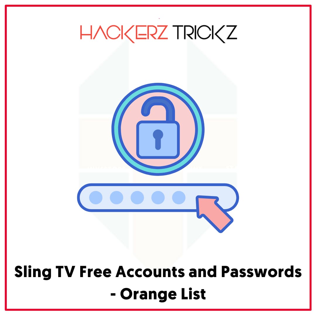Sling TV Free Accounts and Passwords - Orange List
