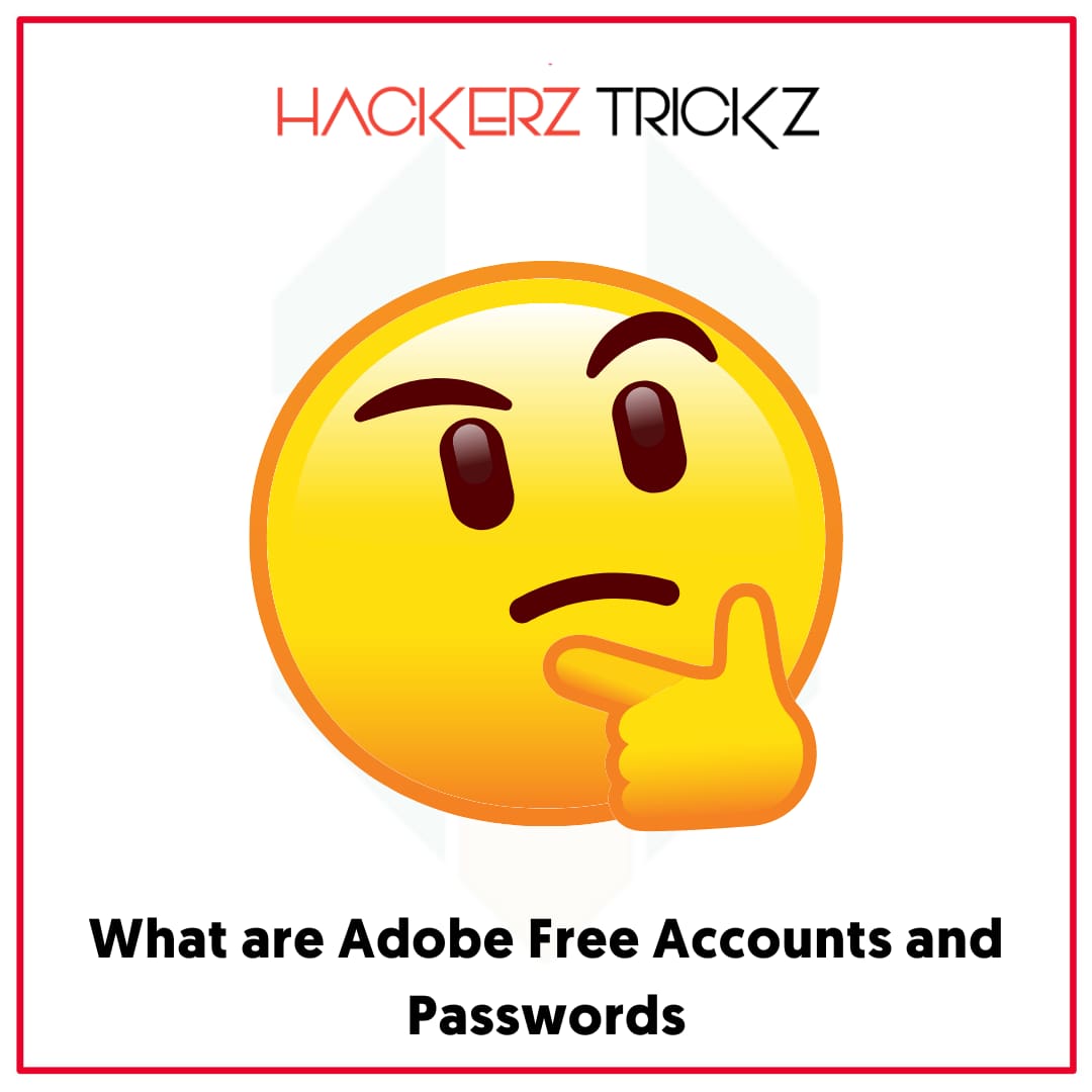 What are Adobe Free Accounts and Passwords