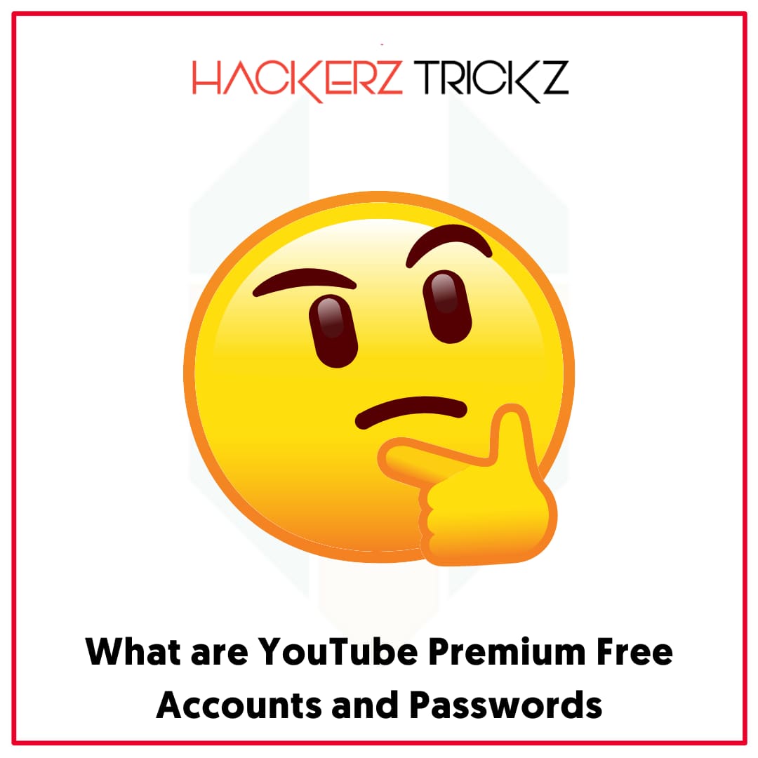 What are YouTube Premium Free Accounts and Passwords