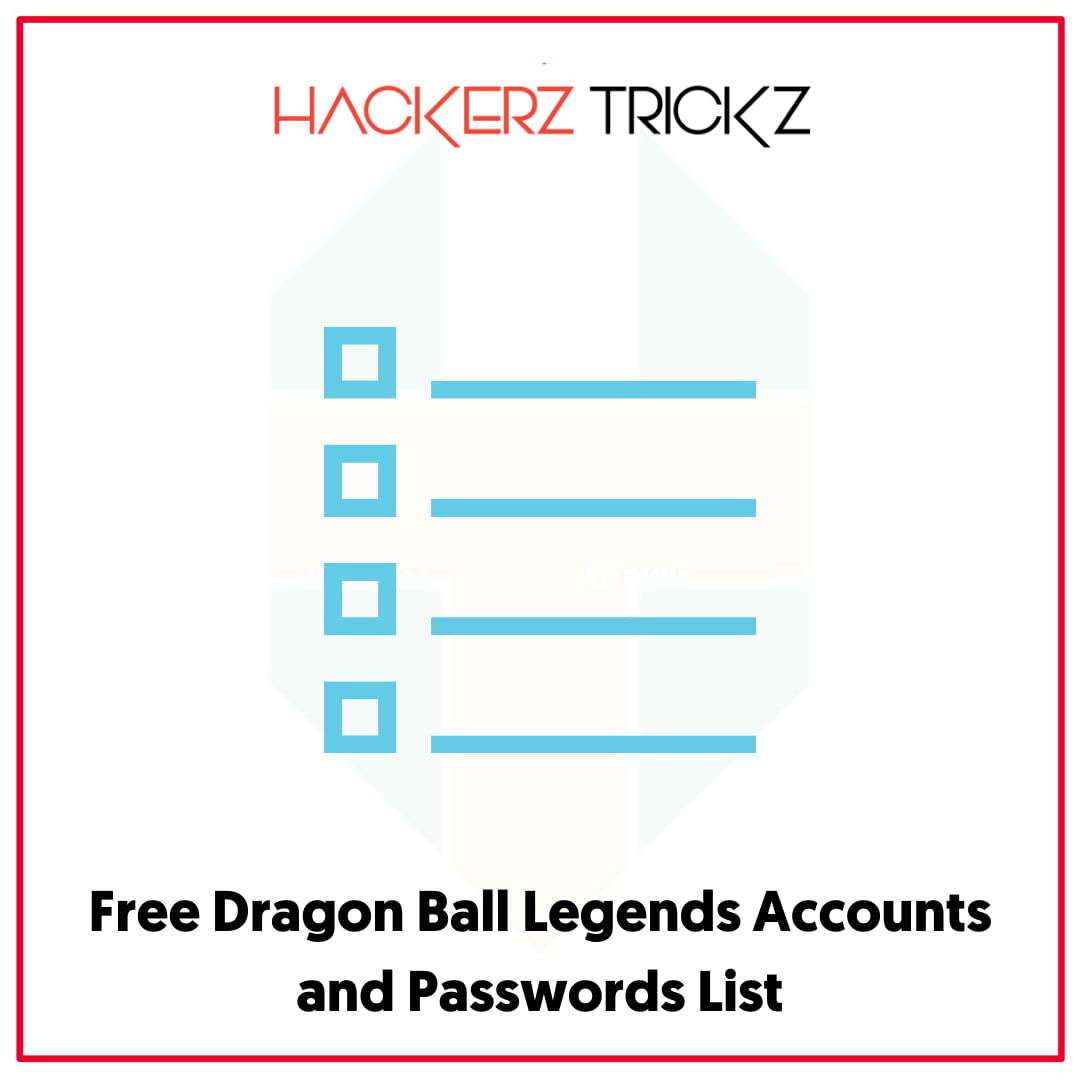 Free Dragon Ball Legends Accounts and Passwords List