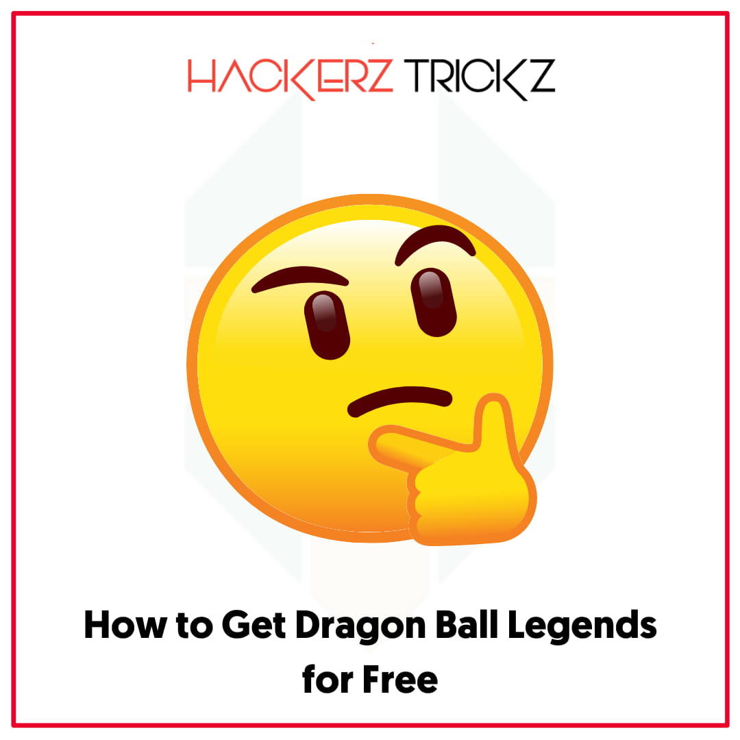 How to Get Dragon Ball Legends for Free