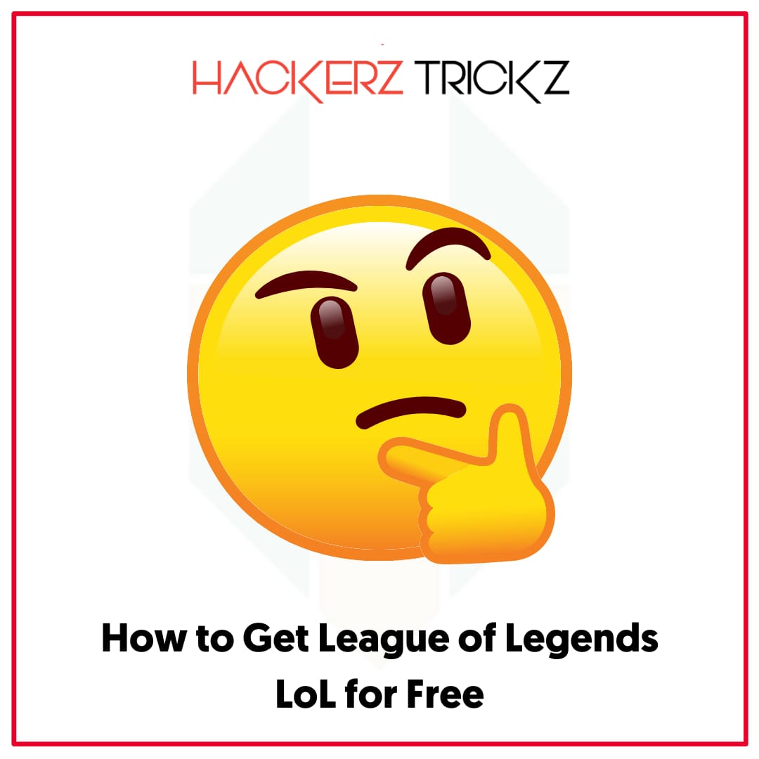 How to Get League of Legends LoL for Free