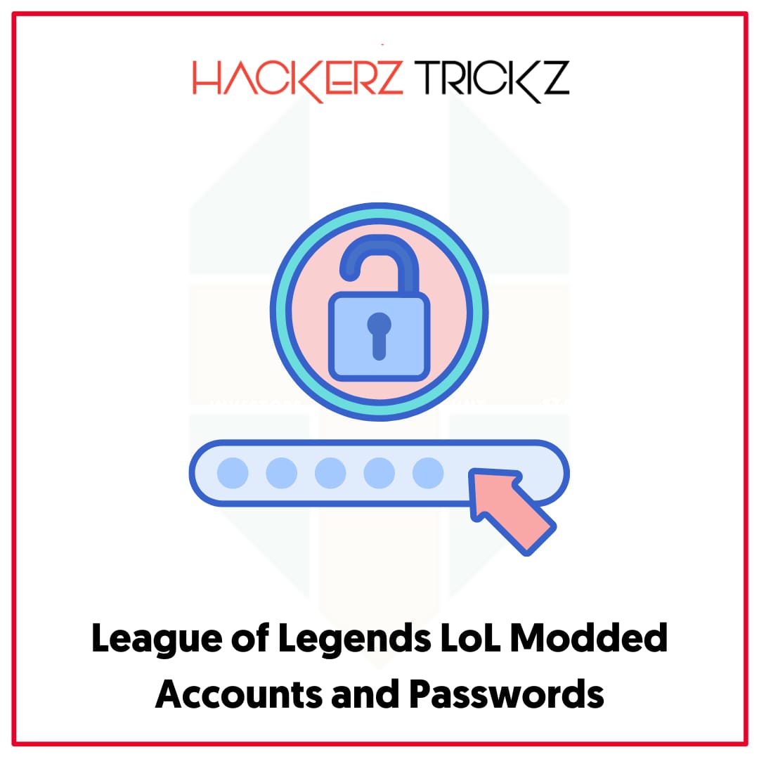 League of Legends LoL Modded Accounts and Passwords