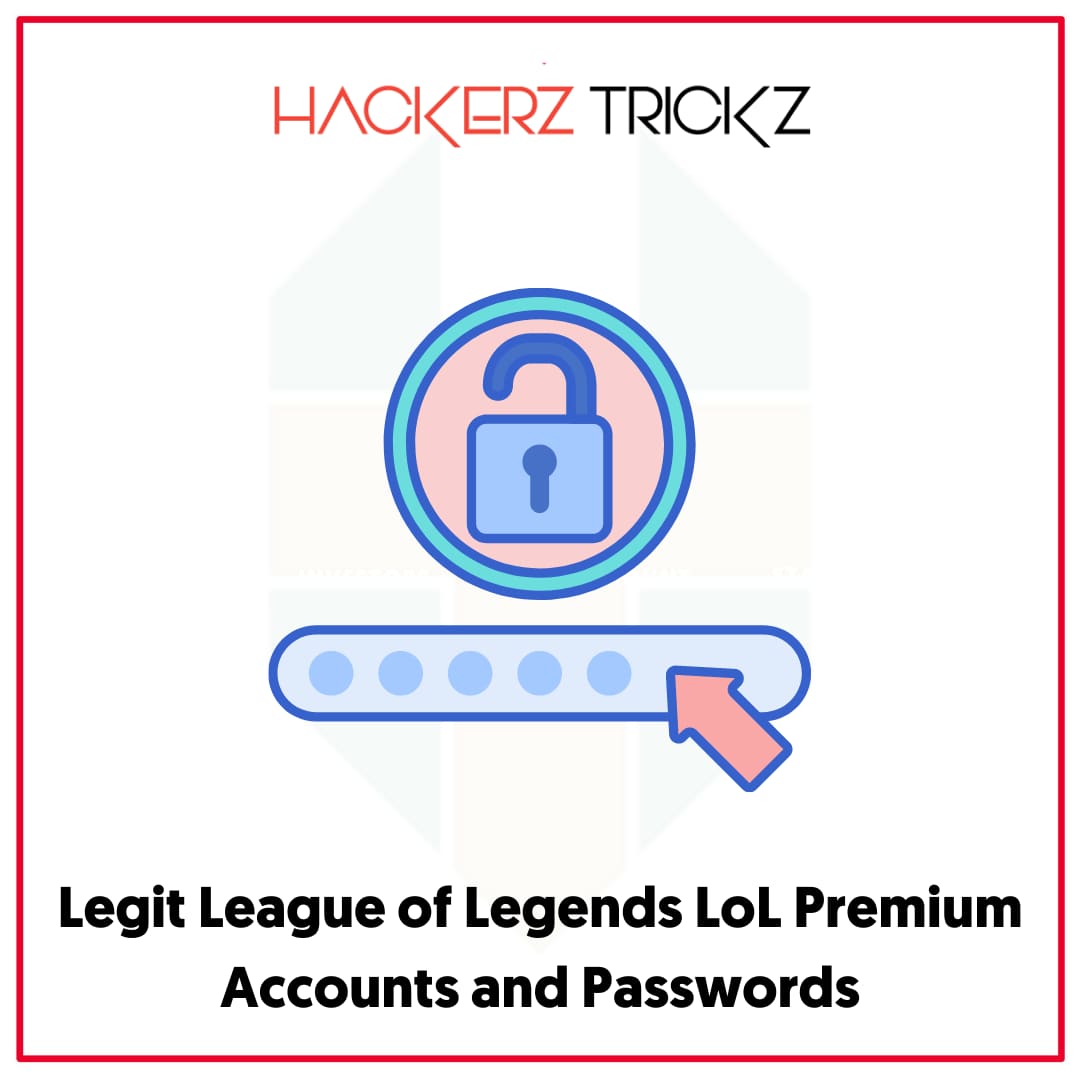 Legit League of Legends LoL Premium Accounts and Passwords