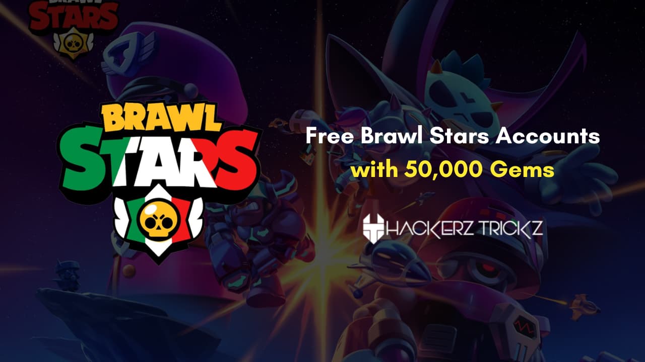 Free Brawl Stars Accounts with 50,000 Gems