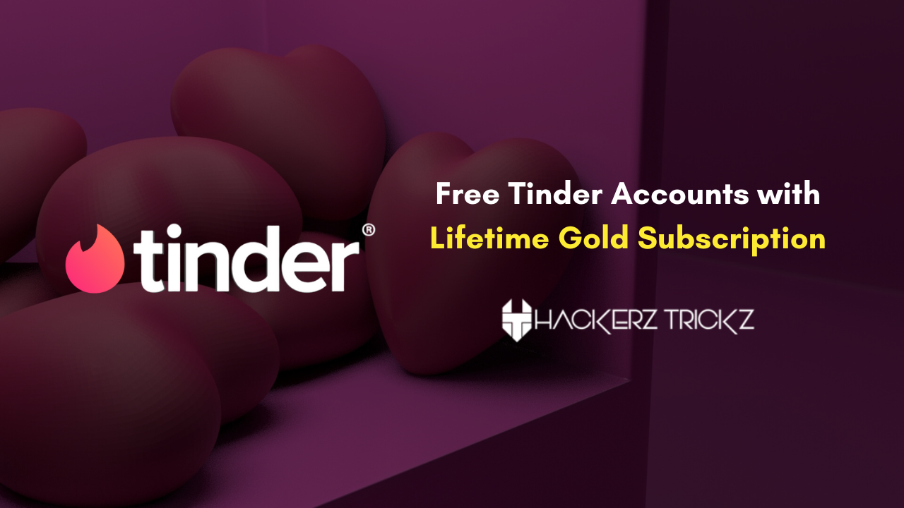 Free Tinder Accounts with Lifetime Gold Subscription