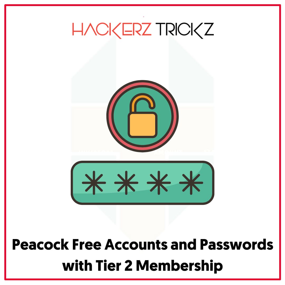 Peacock Free Accounts and Passwords with Tier 2 Membership