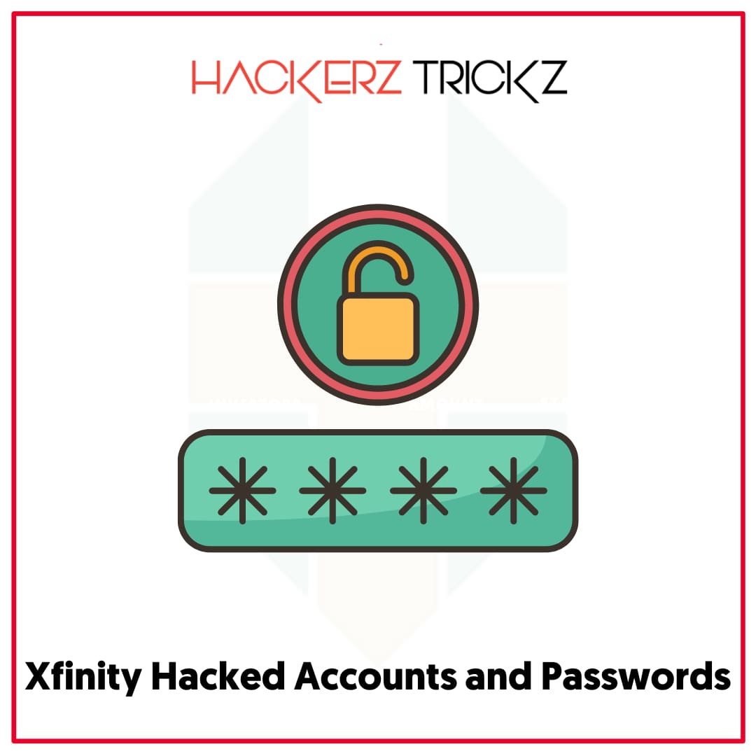 Xfinity Hacked Accounts and Passwords