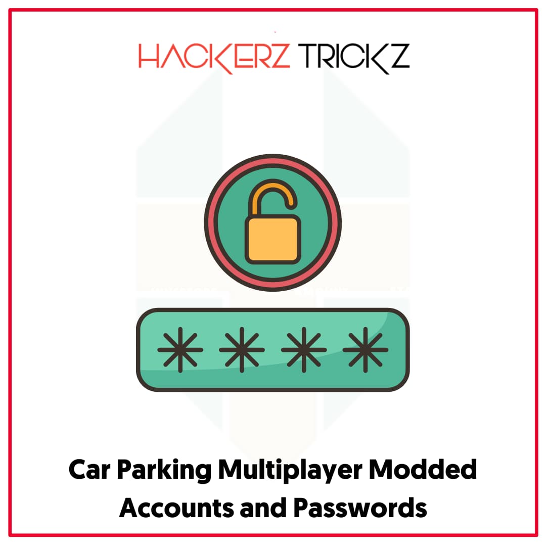 Car Parking Multiplayer Modded Accounts and Passwords