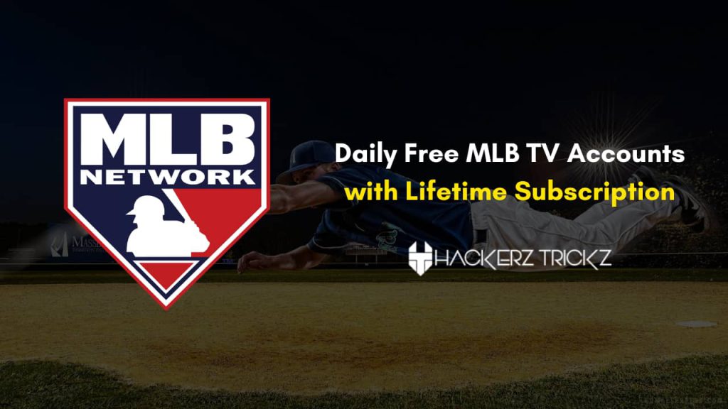 Daily Free MLB TV Accounts with Lifetime Subscription 2023