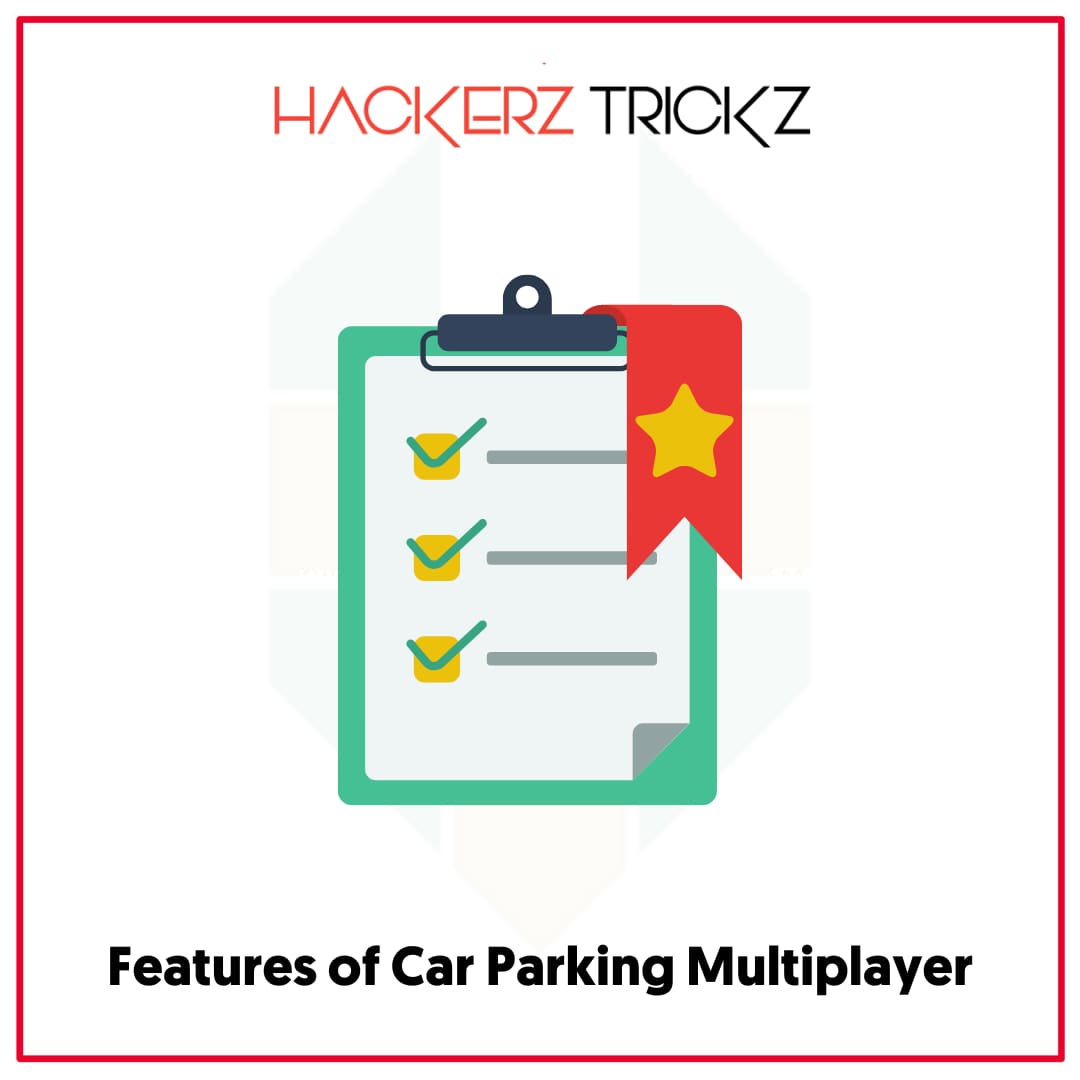 Features of Car Parking Multiplayer