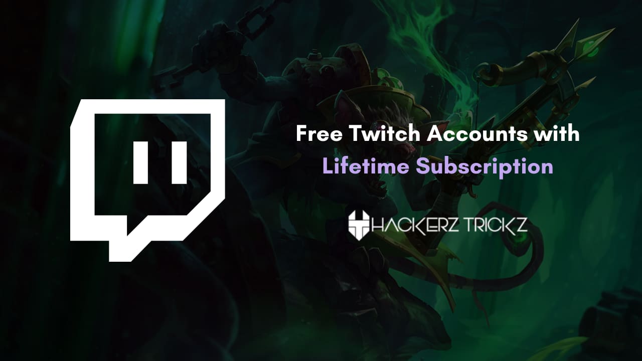 Free Twitch Accounts with Lifetime Subscription