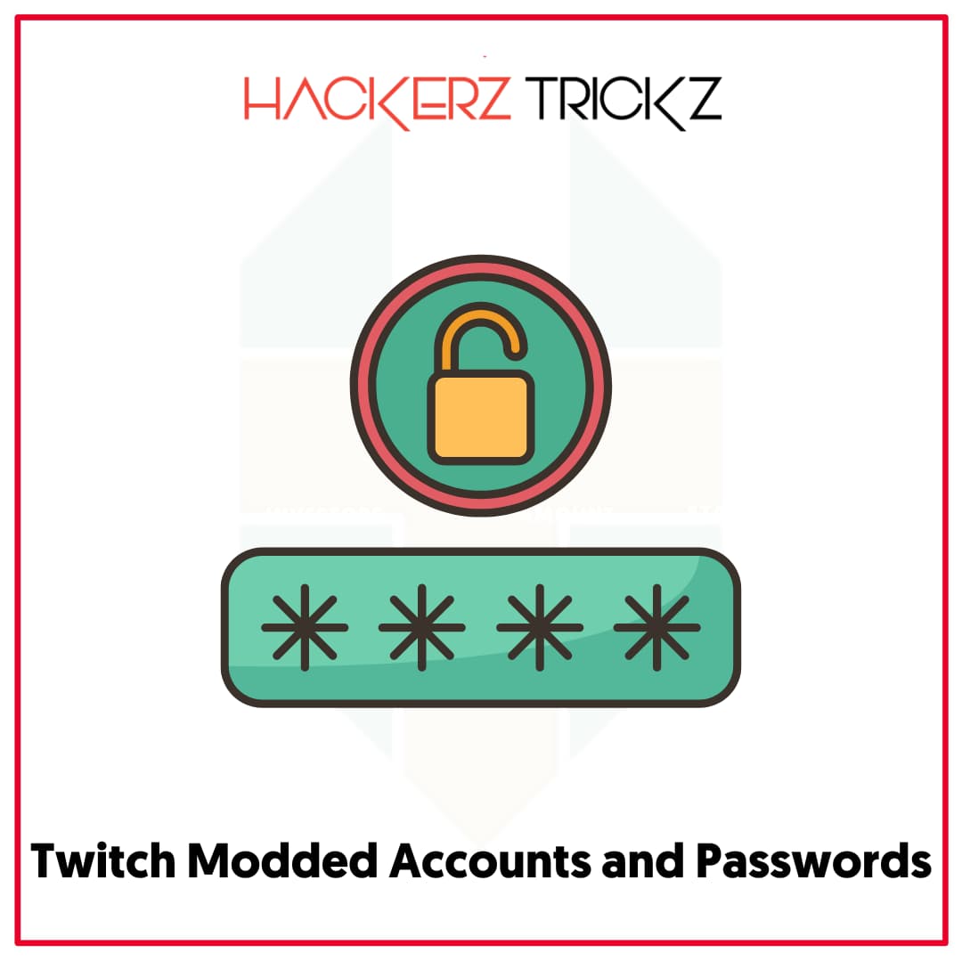 Twitch Modded Accounts and Passwords