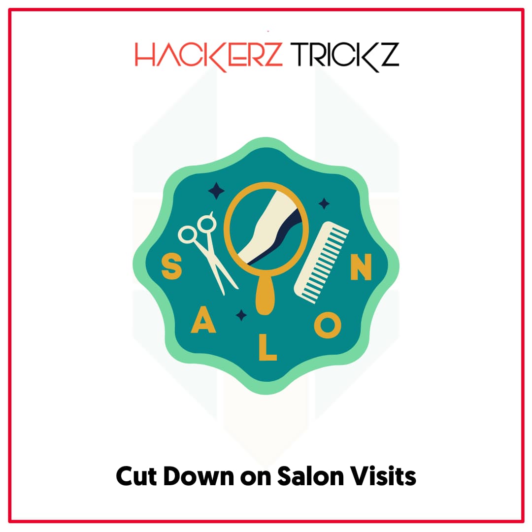 Cut Down on Salon Visits