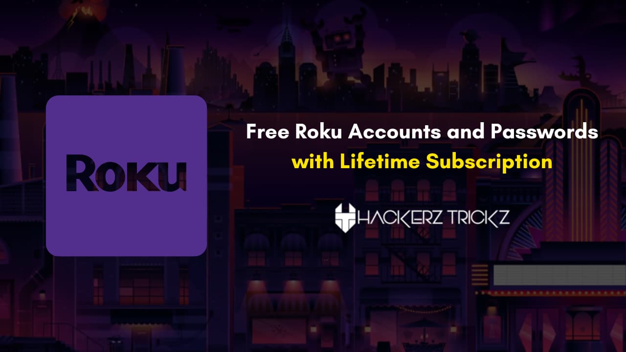 Free Roku Accounts and Passwords with Lifetime Subscription