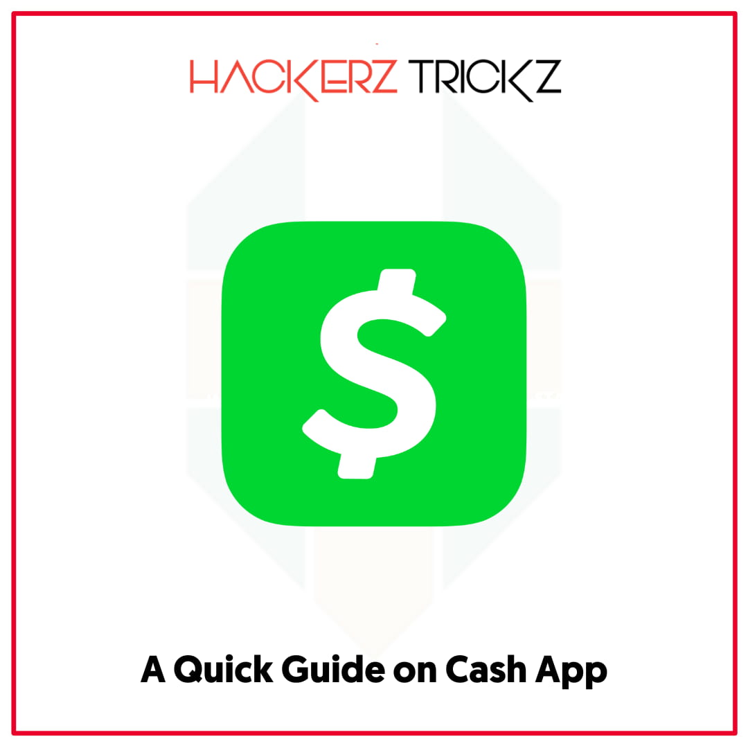 A Quick Guide on Cash App