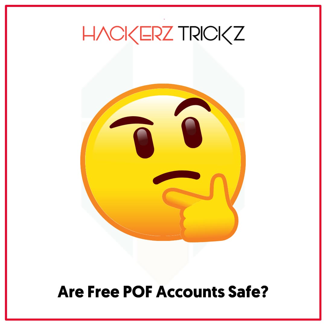 Are Free POF Accounts Safe