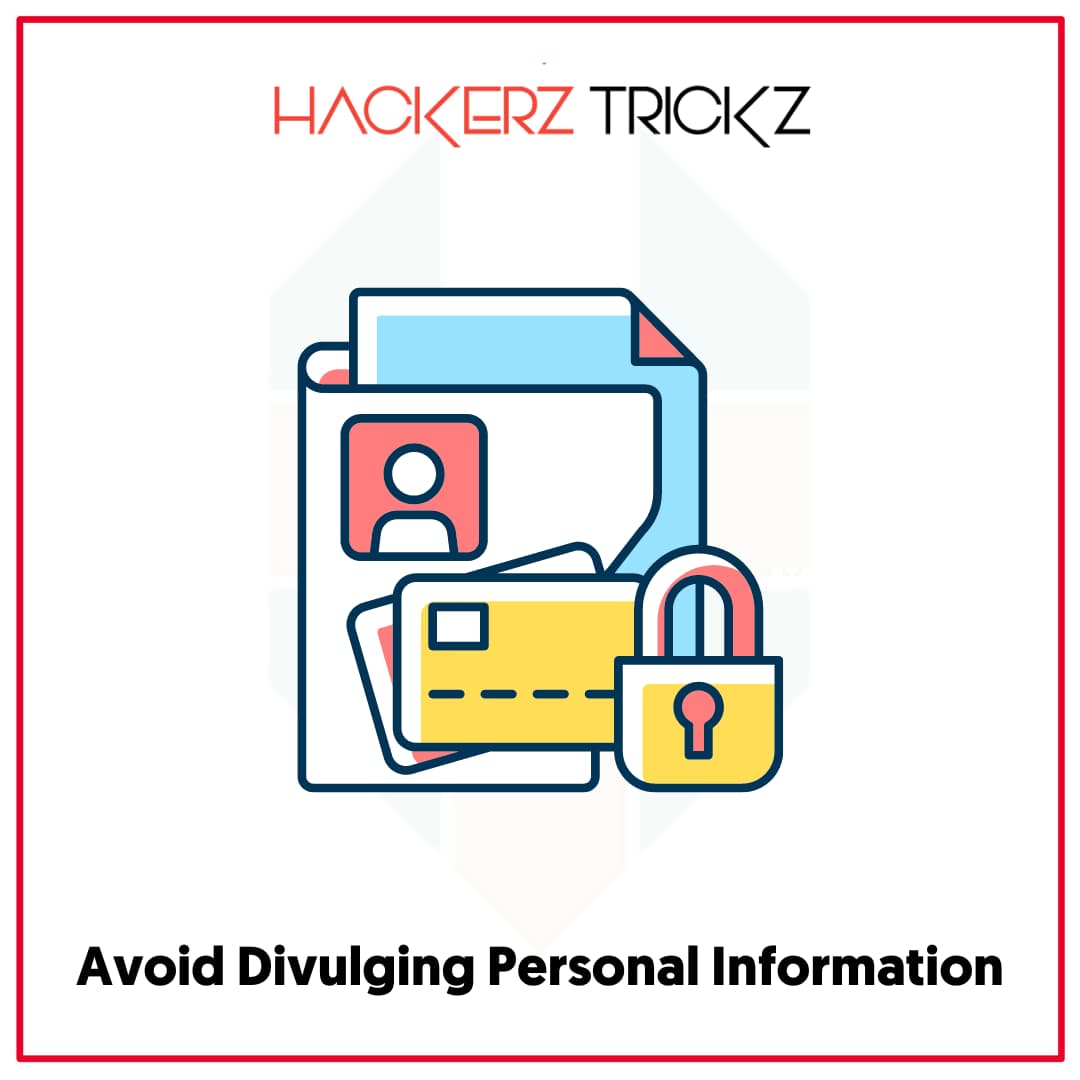 Avoid Divulging Personal Information