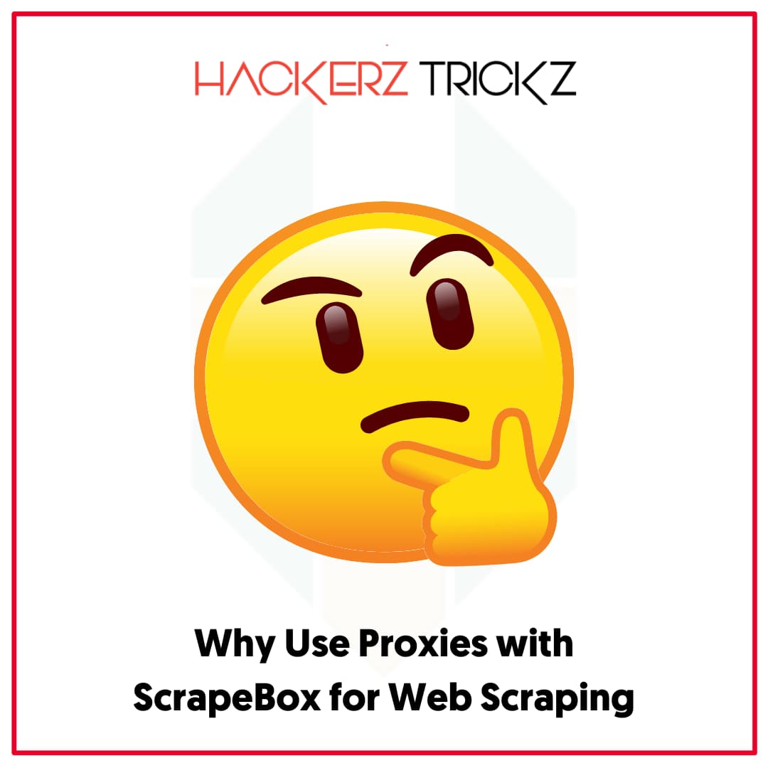 Why Use Proxies with ScrapeBox for Web Scraping
