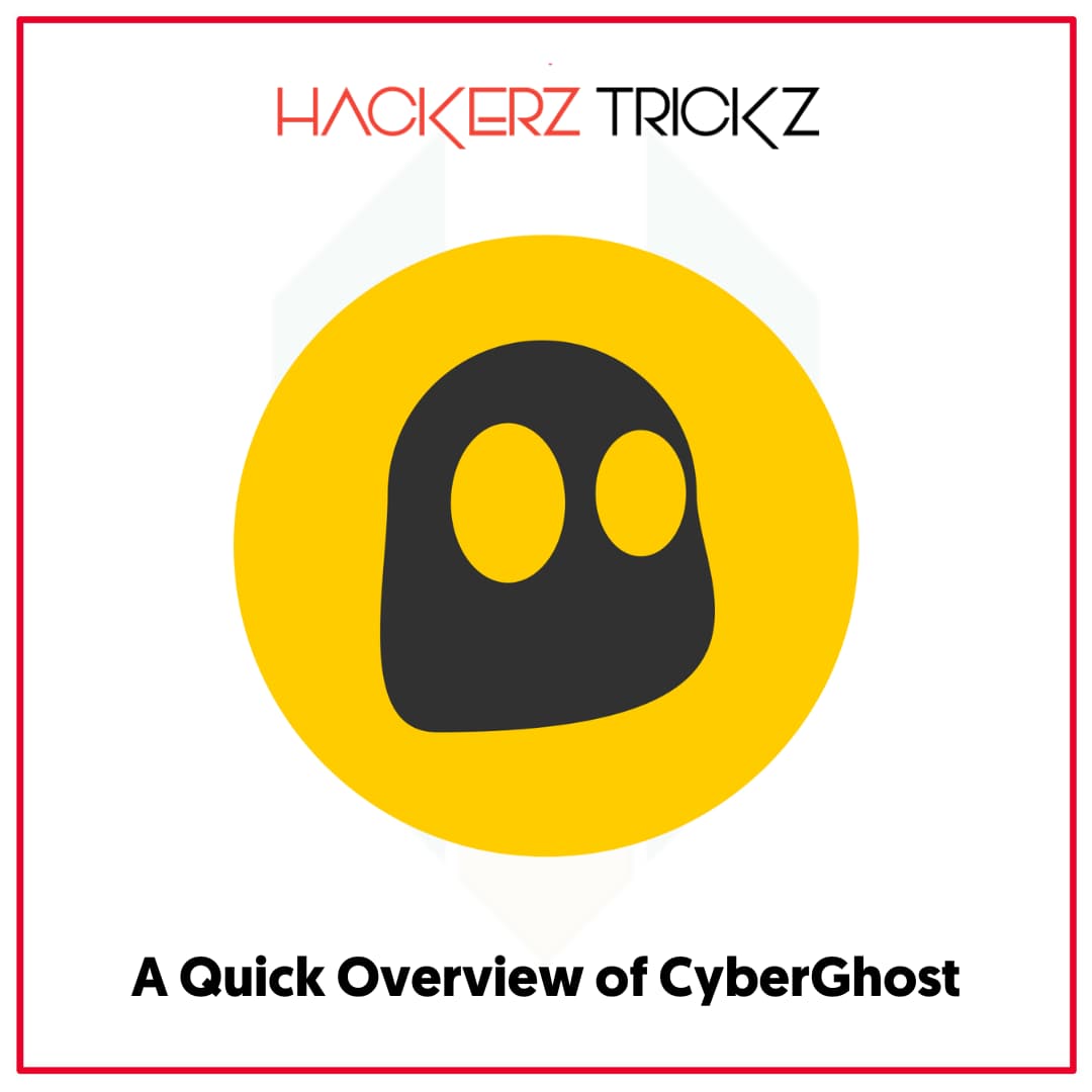 A Quick Overview of CyberGhost