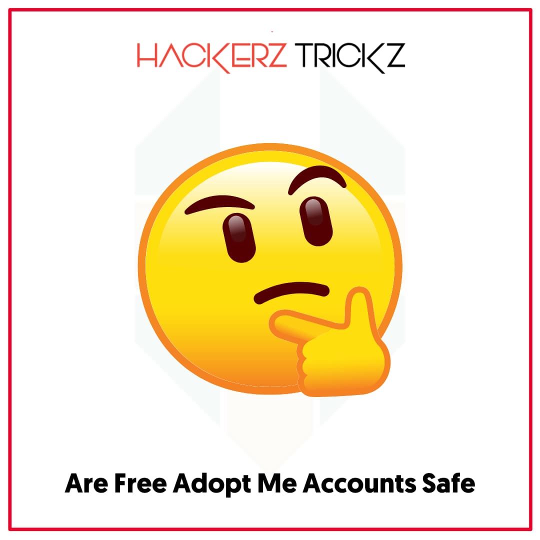 Are Free Adopt Me Accounts Safe