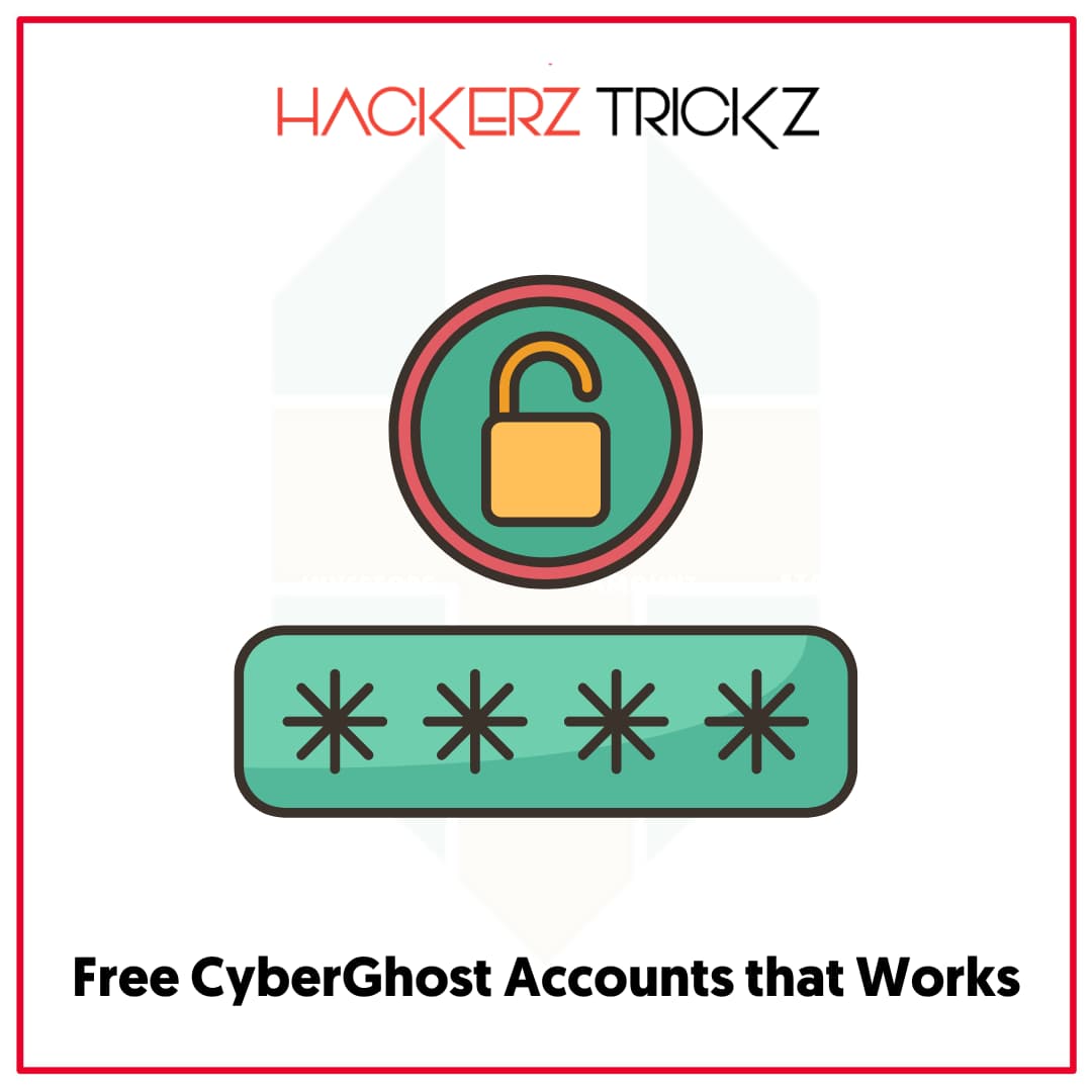 Free CyberGhost Accounts that Works