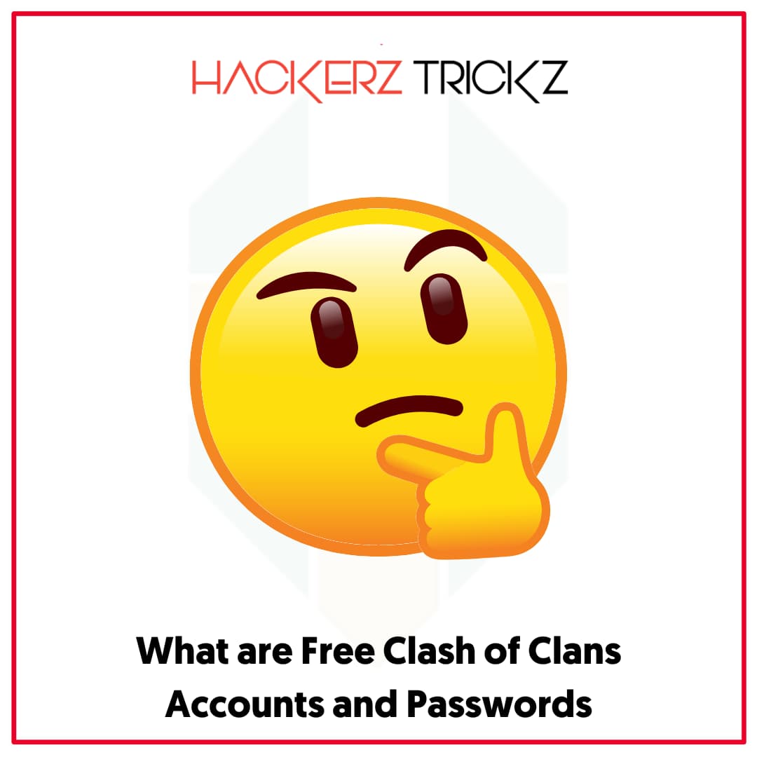What are Free Clash of Clans Accounts and Passwords