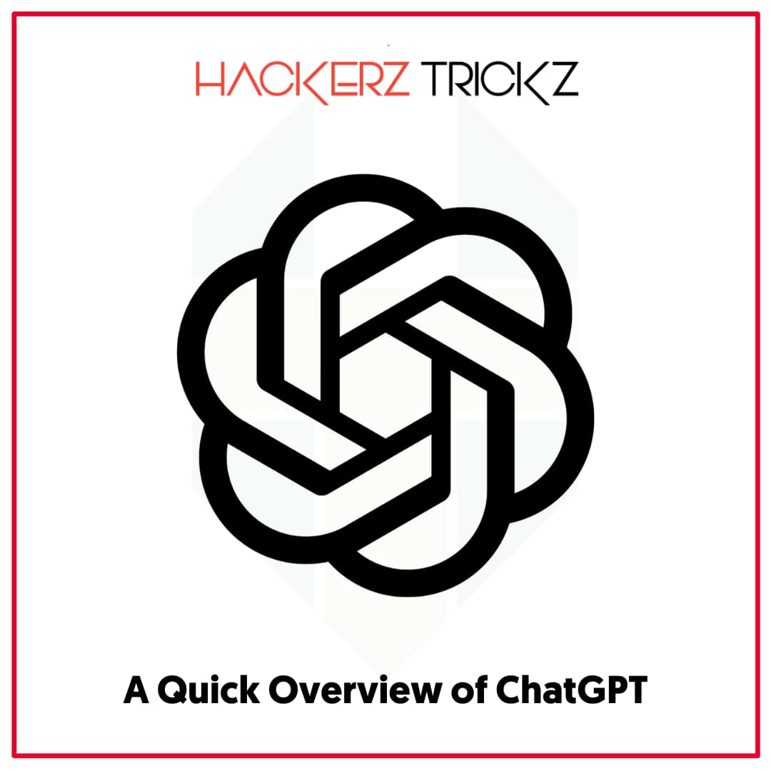 A Quick Overview of ChatGPT