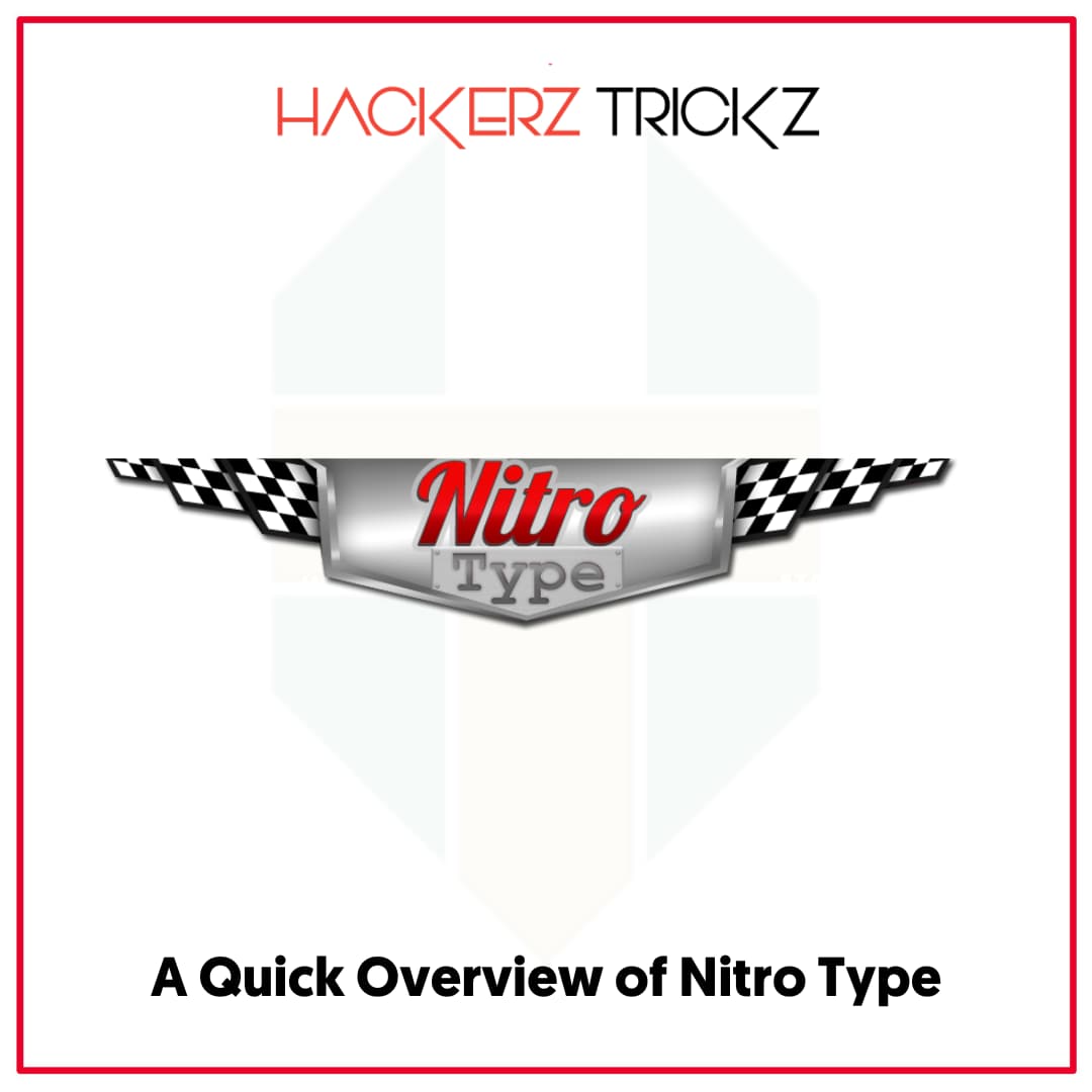 A Quick Overview of Nitro Type