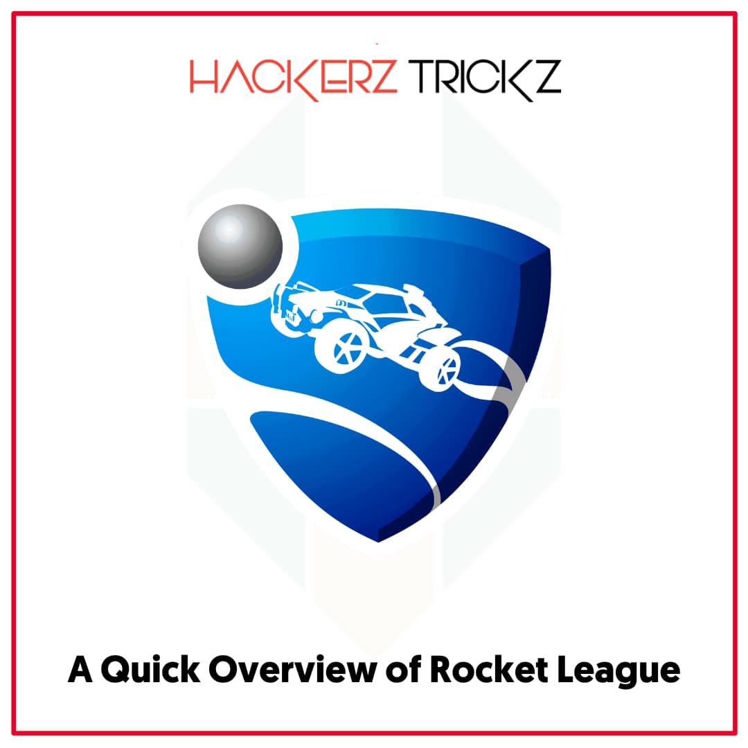A Quick Overview of Rocket League