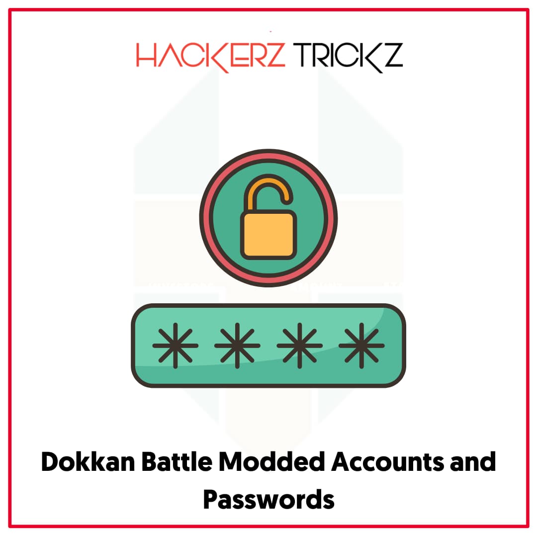 Dokkan Battle Modded Accounts and Passwords