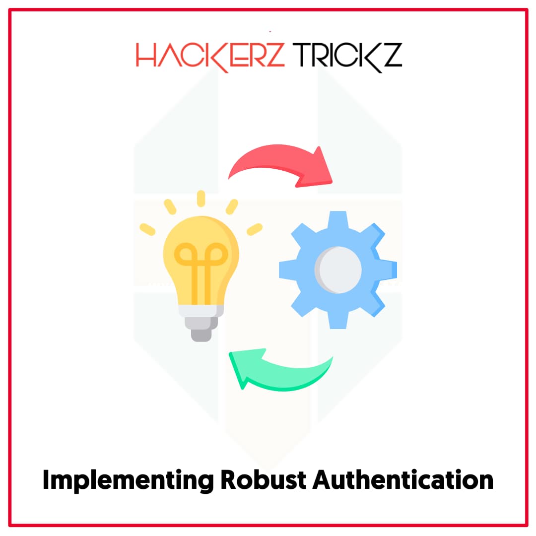 Implementing Robust Authentication