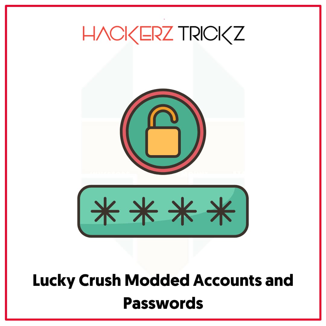 Lucky Crush Modded Accounts and Passwords