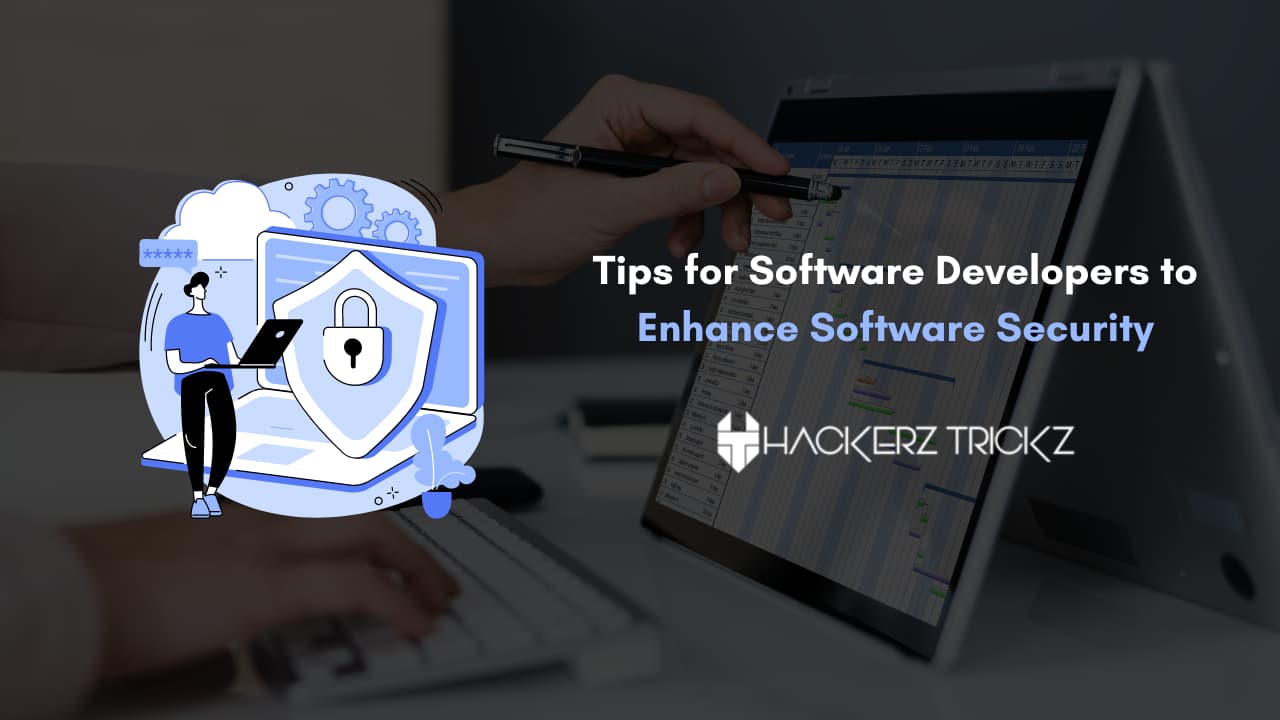 Tips for Software Developers to Enhance Software Security
