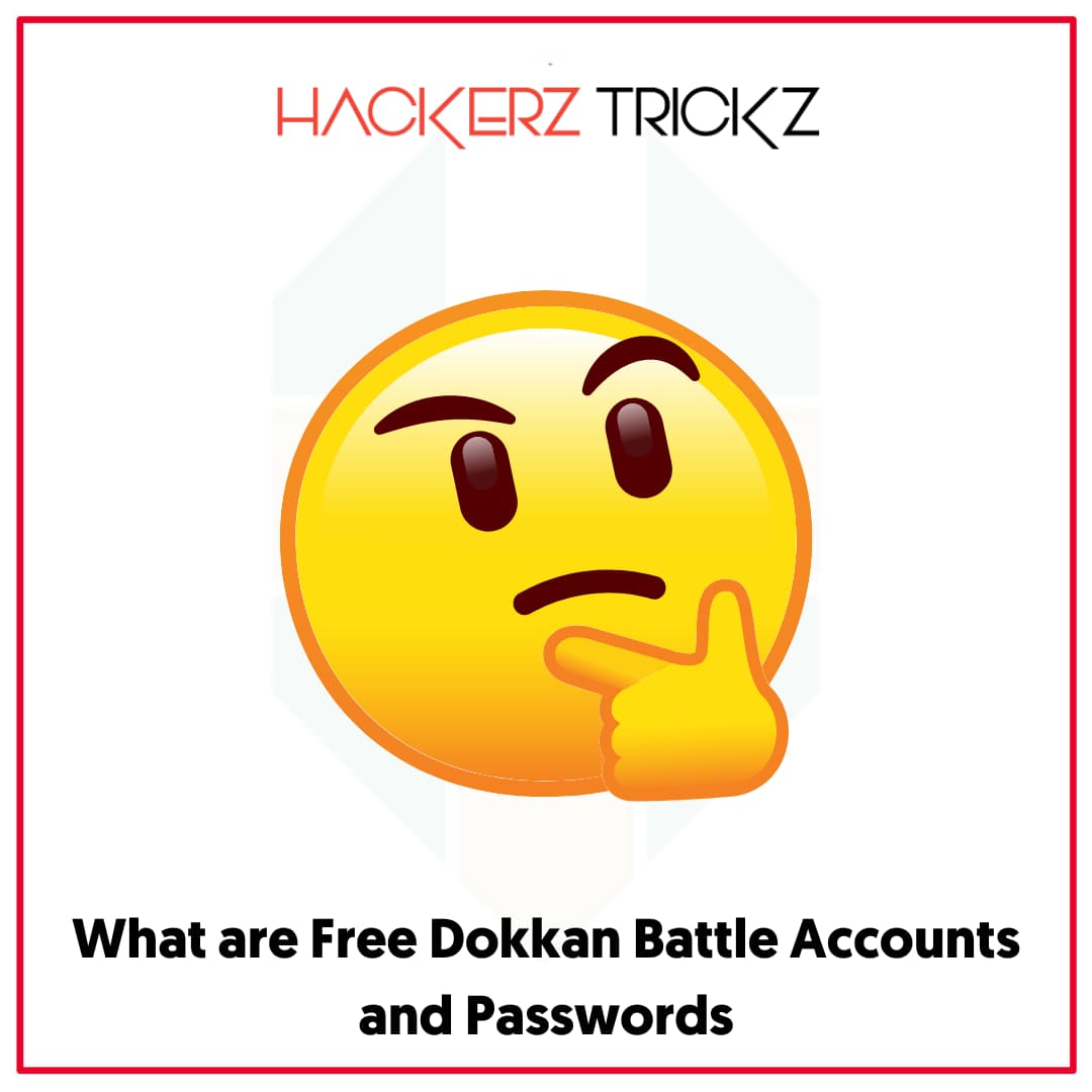 What are Free Dokkan Battle Accounts and Passwords