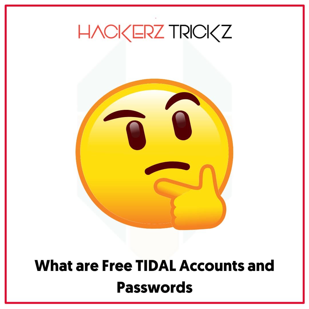 What are Free TIDAL Accounts and Passwords