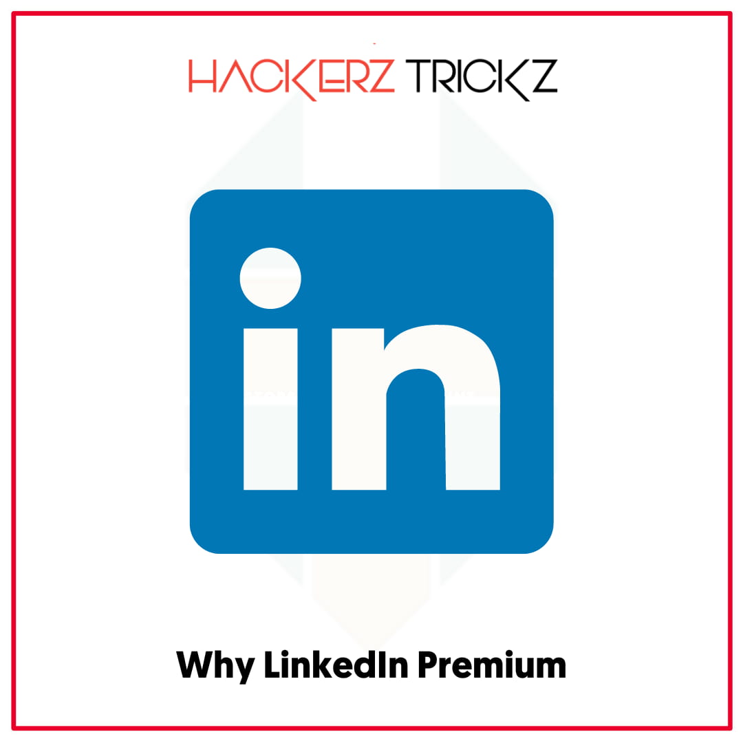 Why LinkedIn Premium