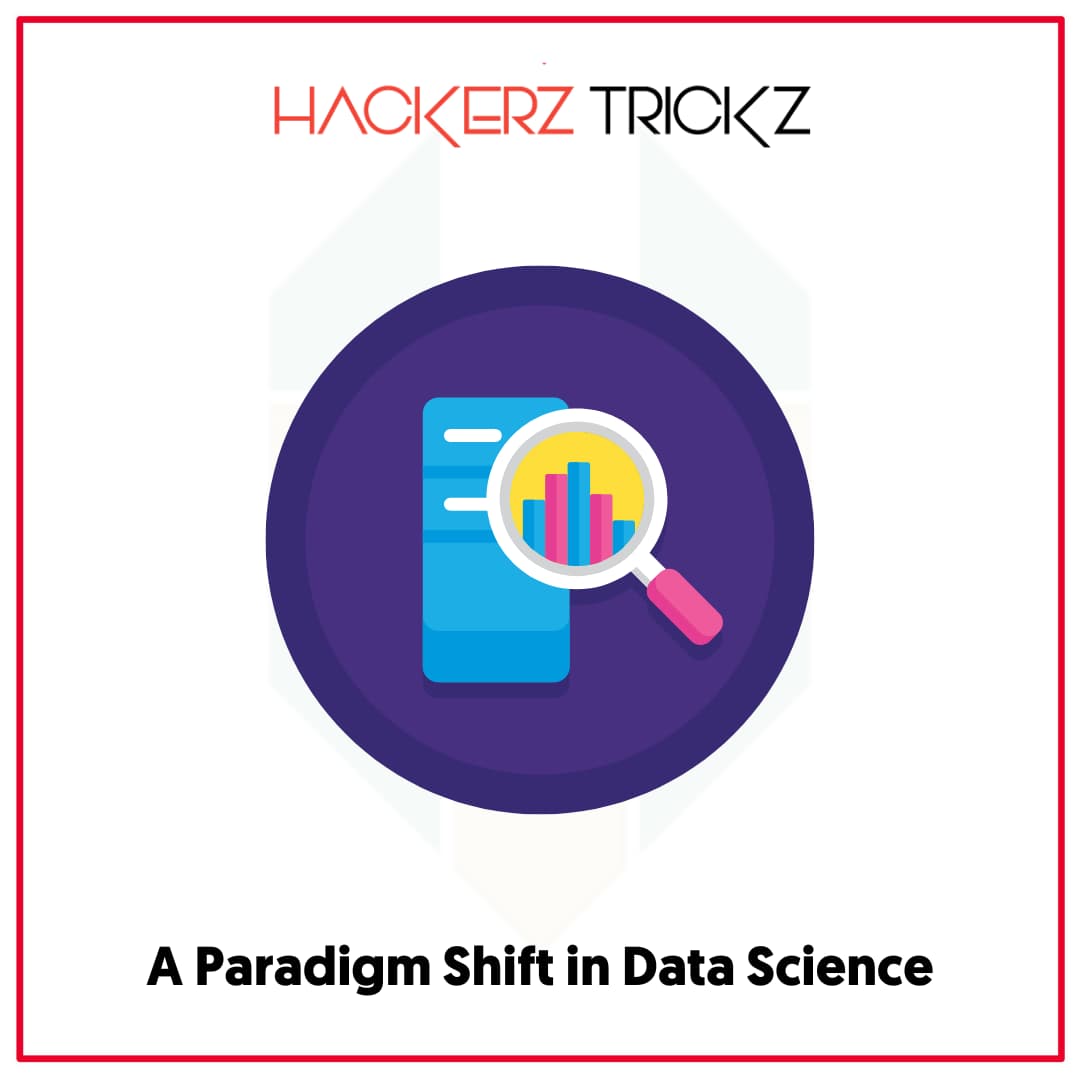 A Paradigm Shift in Data Science